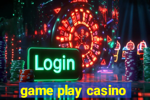 game play casino