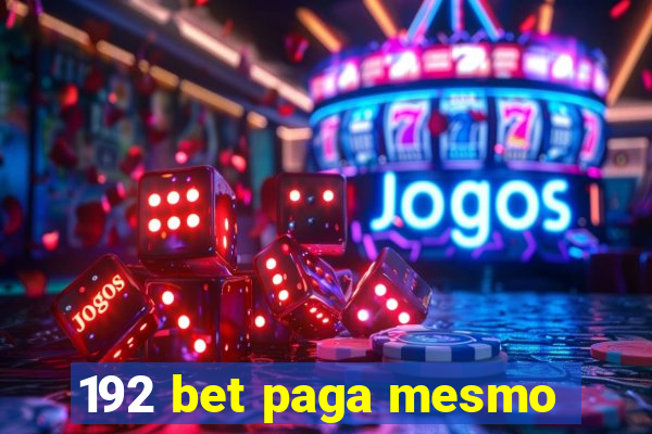 192 bet paga mesmo