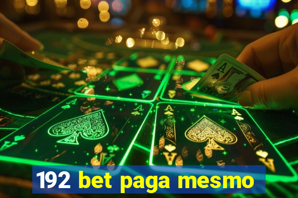 192 bet paga mesmo