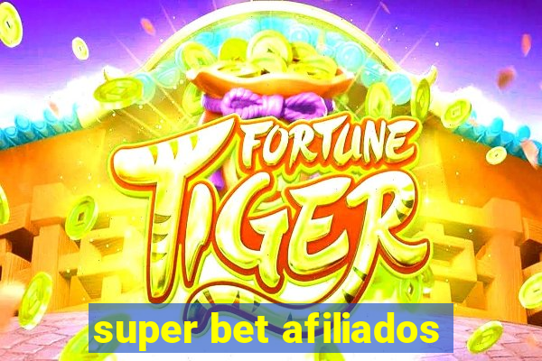 super bet afiliados