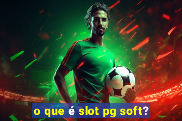 o que é slot pg soft?