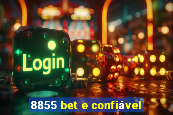 8855 bet e confiável