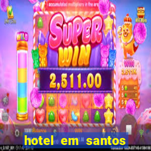 hotel em santos perto da vila belmiro