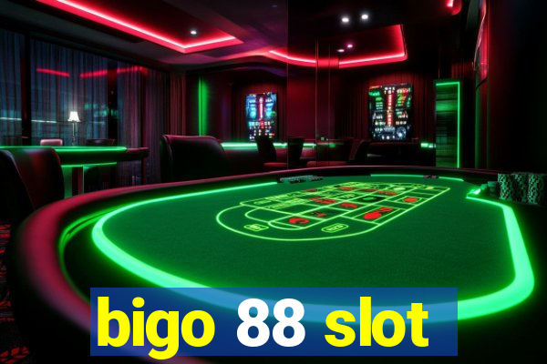 bigo 88 slot