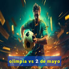 olimpia vs 2 de mayo