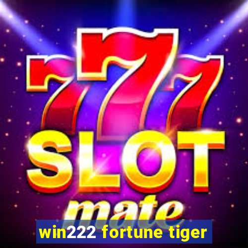 win222 fortune tiger