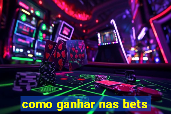 como ganhar nas bets