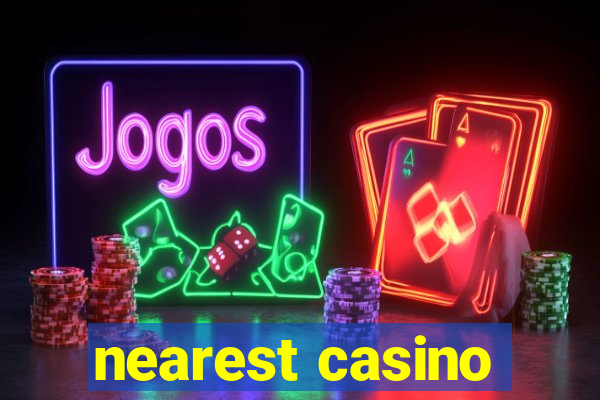 nearest casino