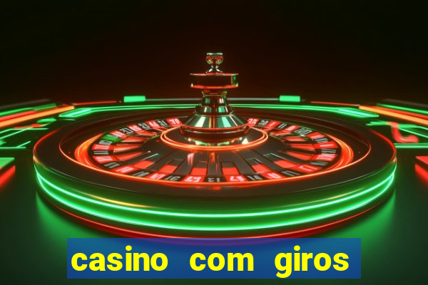 casino com giros gratis no cadastro