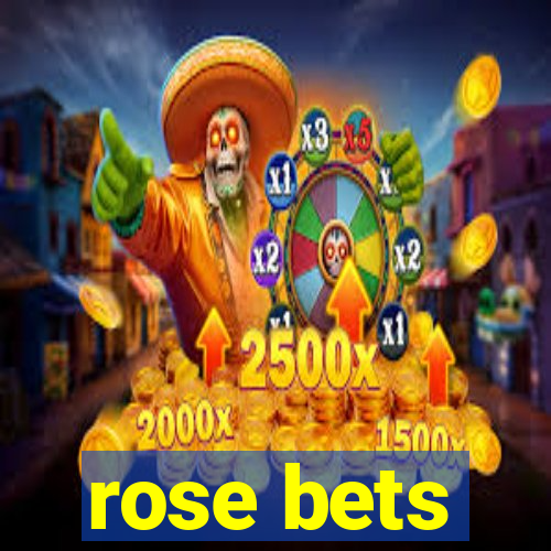 rose bets