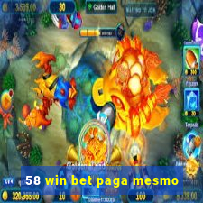 58 win bet paga mesmo