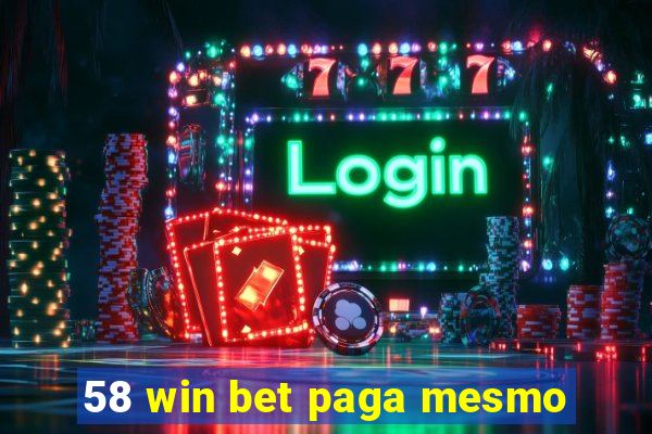 58 win bet paga mesmo