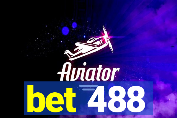 bet 488