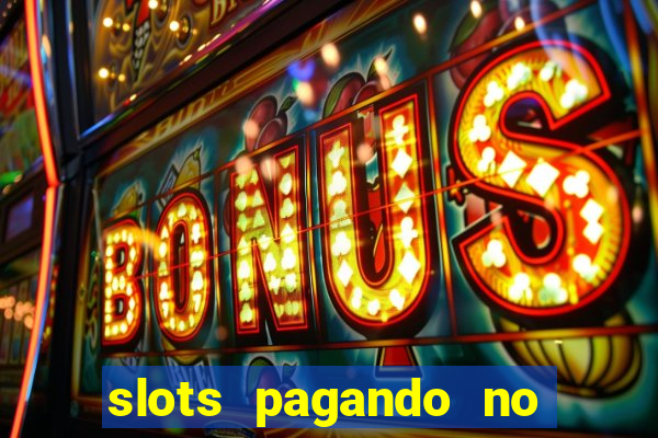 slots pagando no cadastro 2023