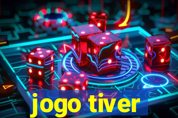 jogo tiver