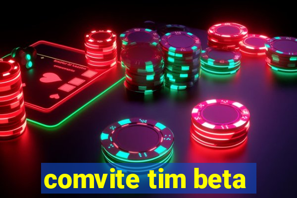 comvite tim beta