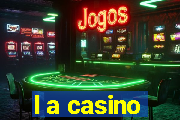 l a casino