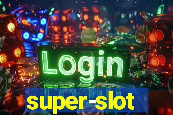 super-slot