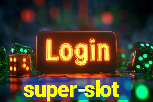 super-slot