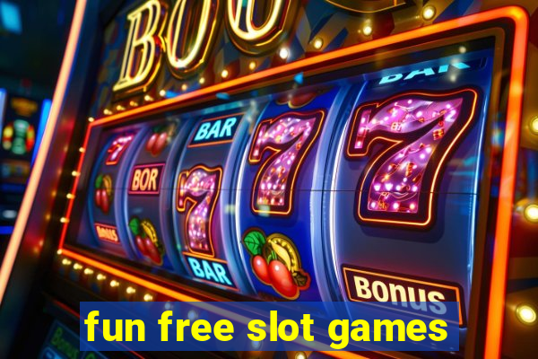 fun free slot games