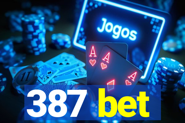 387 bet