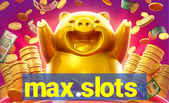 max.slots