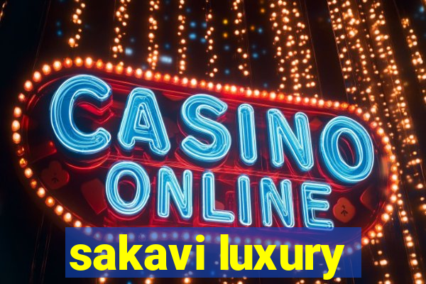 sakavi luxury