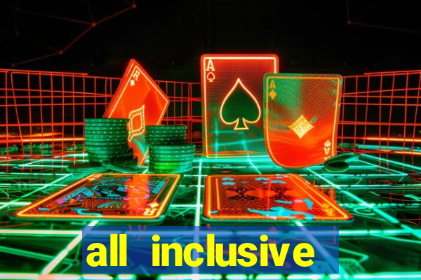 all inclusive resorts with casinos