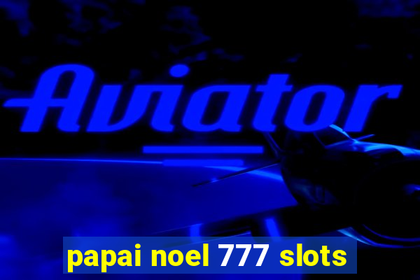 papai noel 777 slots