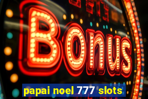 papai noel 777 slots