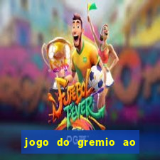 jogo do gremio ao vivo online