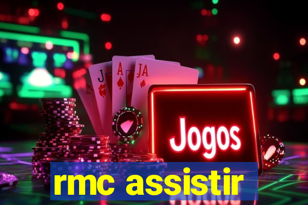 rmc assistir