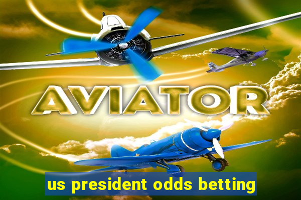 us president odds betting