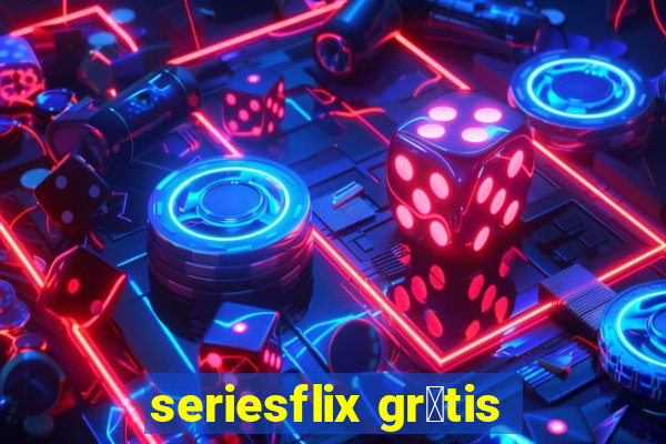 seriesflix gr谩tis