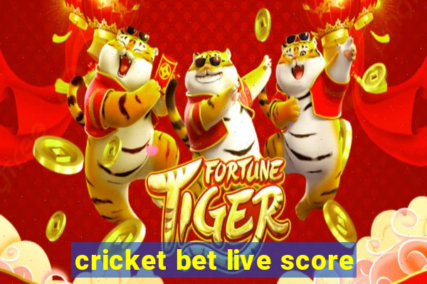 cricket bet live score