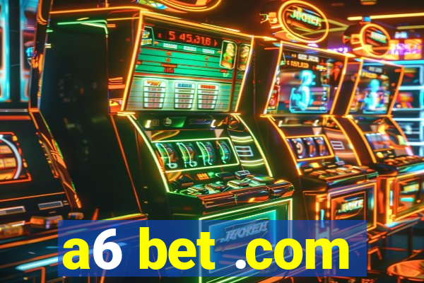 a6 bet .com