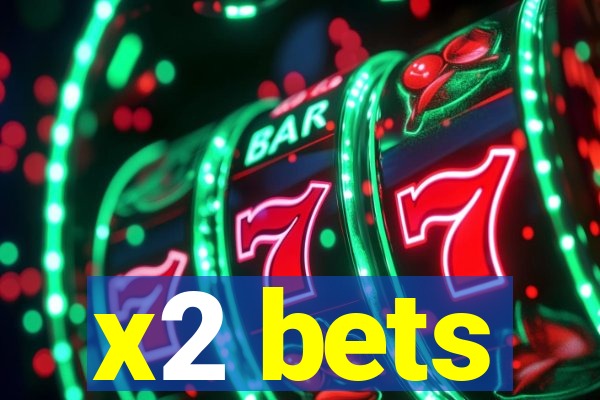 x2 bets