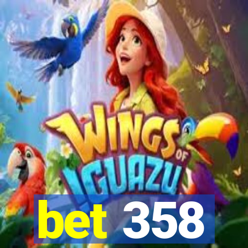 bet 358