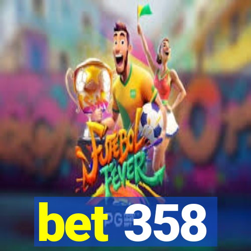 bet 358