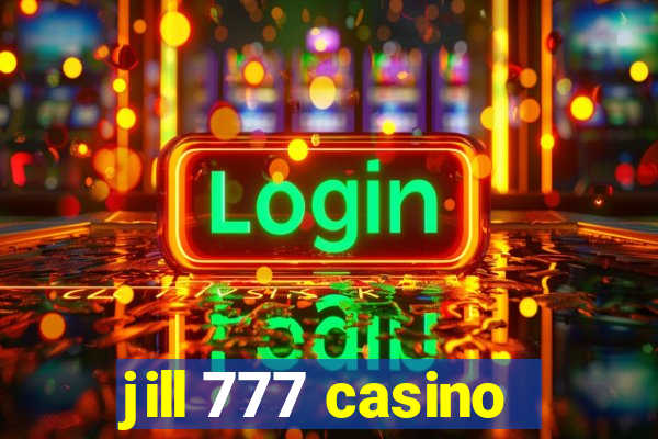 jill 777 casino