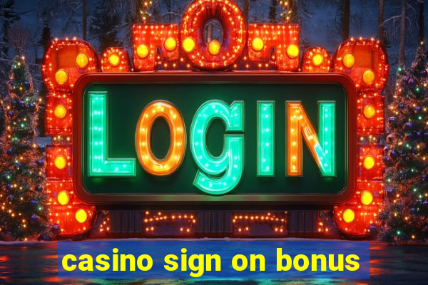 casino sign on bonus