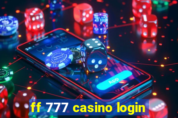 ff 777 casino login