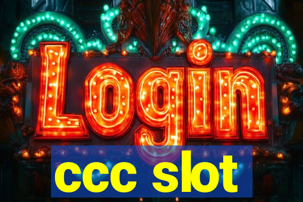 ccc slot