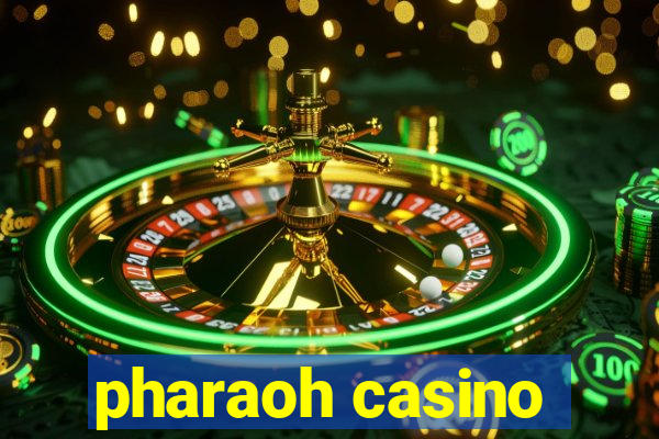 pharaoh casino