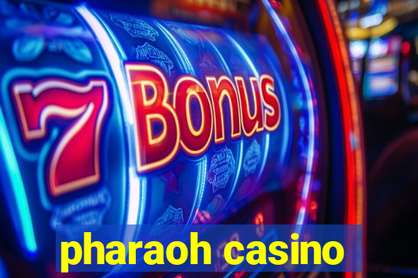 pharaoh casino