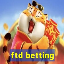 ftd betting