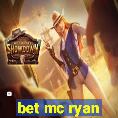 bet mc ryan