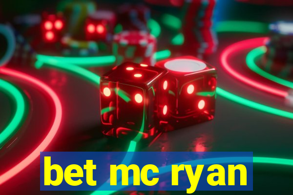 bet mc ryan