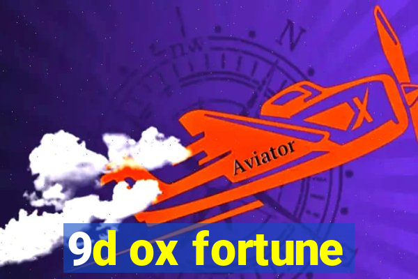 9d ox fortune