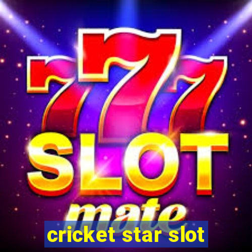 cricket star slot